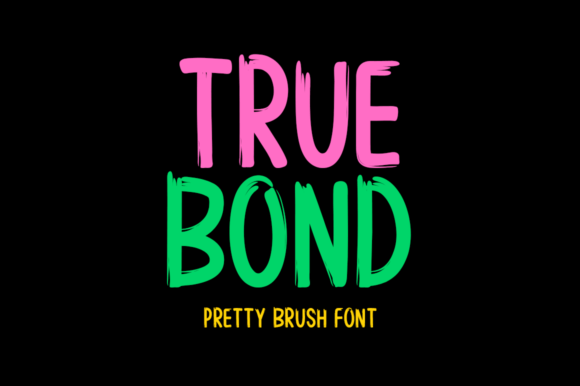 True Bond: The Upscale Brush Display Font for Editors